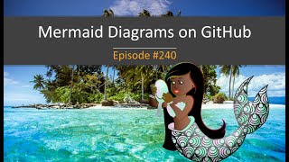 Mermaid Diagrams on GitHub ep 240