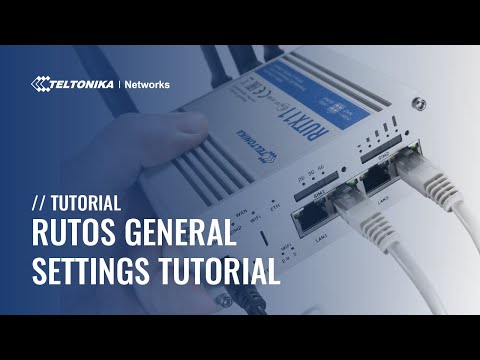 Teltonika Networks RutOS General Settings Tutorial