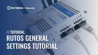 Teltonika Networks RutOS General Settings Tutorial