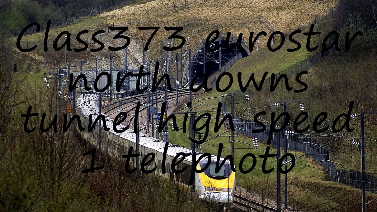 How to pronounce Class373 eurostar north downs tunnel high speed 1 telephoto in English?
