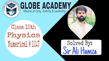 Numerical 10.7| Ch 10| 10th Physics| Numerical Series| Conceptual Solution| Easy | By Sir Ali Hamza