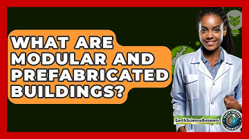 What Are Modular And Prefabricated Buildings? - Earth Science Answers