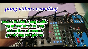 paano makuha Ang audio ng mixer at V8 sa pag video live at record gamit Ang cellphone