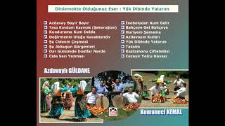 Yük Dibinde Yatarım - Azdavaylı Güldane / Kemaneci Kemal Resimi