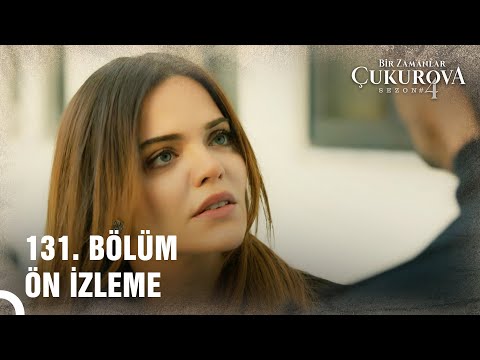 Bir Zamanlar Çukurova | 131. Bölüm Ön İzleme \