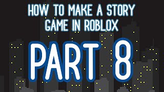How To Make A Story Game In Roblox Part 8 Barriers Youtube - how to make a story on roblox