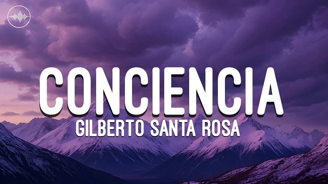 Gilberto Santa Rosa - Conciencia (Letra)