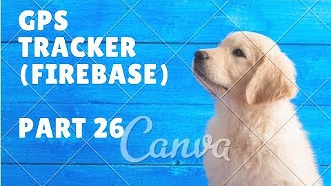 Real time Family GPS Tracker App (Firebase) in Android Studio PART 26