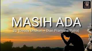 MASIH ADA - Deddy Dhukun   Dian Pramana Putra