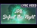 Jpb  defeat the night feat ashley apollodor lyrics  no copyright sounds 