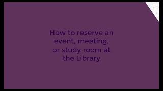 How to Reserve an Event, Meeting, or Study Room at the Library