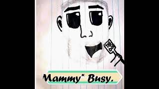 Mammy $ Busy Signal