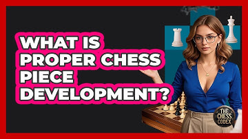 What Is Proper Chess Piece Development? - The Chess Codex