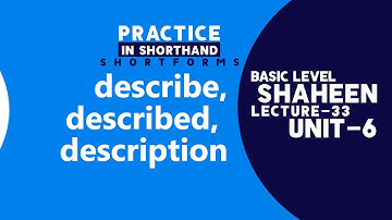 Short Forms Practice in Shorthand " describe, described, description " Unit- 6, Lecture- 33 |Shaheen