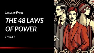 In Victory, Learn When to Stop | The 48 Laws Of Power — Law 47 Explained | Audiobook Summary
