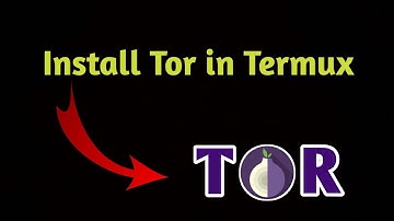 Install Tor In Termux