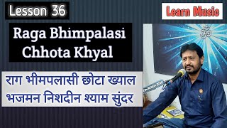 Lesson 36 | Raag Bhimpalasi | Bandish | Bhajman Nishdin | Learn Music screenshot 4