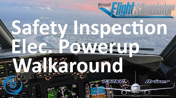PMDG 737-700 for MSFS - Tutorial 1: Safety Inspection, Powerup and Walkaround