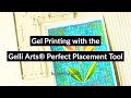 Gel Printing With the New Gelli Arts® Perfect Placement Tool by Marsha Valk