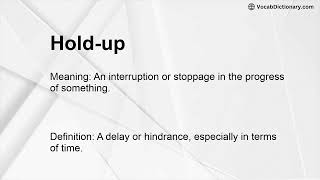 Hold-up Meaning