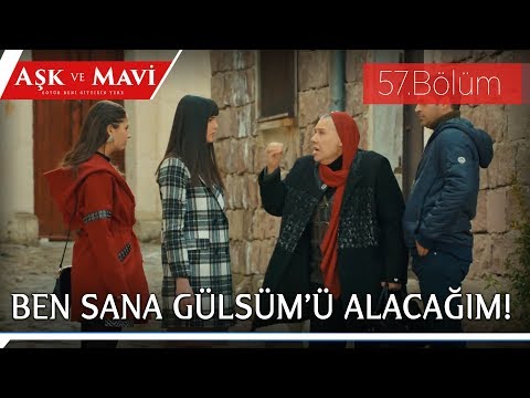 Aşk ve Mavi 57.Bölüm - Refika, Gülsüm’ü gelin almak istiyor!