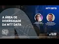 151 - A Área de Diversidade da NTT DATA Brasil