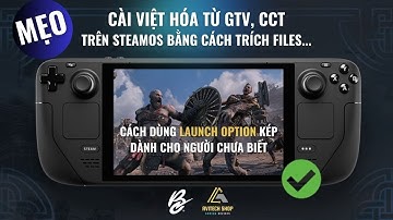 Trick cài Việt Hóa từ các nguồn Game Thuần Việt, Cánh Cụt Team trên SteamOS