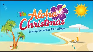 Oak Hills Kids Christmas Program: Aloha Christmas, December 13, 2020