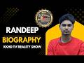 RANDEEP | KKHD TV REALITY SHOW | BIOGRAPHY | SELF DOCUMENTARY | KISME KITNA HAI DUM