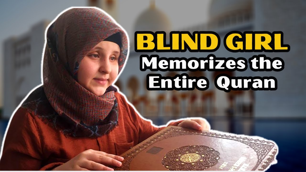Blind Turkish Girl Memorizes The Entire Quran in One Year