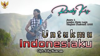 Untukmu Indonesiaku - Rudy Kis [Video Music ]