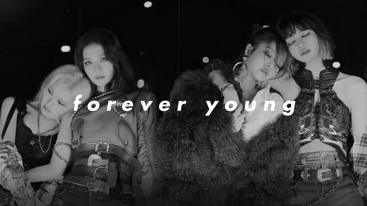 blackpink - forever young (𝙨𝙡𝙤𝙬𝙚𝙙 𝙣 𝙧𝙚𝙫𝙚𝙧𝙗)