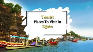 Ujjain Tourist Places - Ujjain Tours and Travel Guide - Ujjain Tour Packages