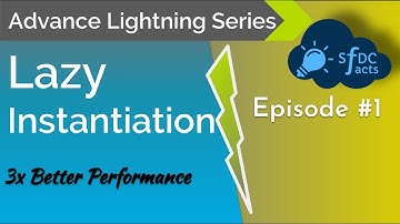 Advance Lightning Series - Episode 1 - Lazy Instantiation
