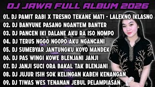 DJ JAWA FULL ALBUM 2026 || DJ LALEKNO IKHLASNO - PAMIT RABI X TRESNO TEKANE MATI 