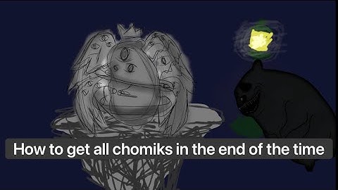 [Roblox]How to get all chomiks in TheEnd of The Time in FTC (intense-Insane)