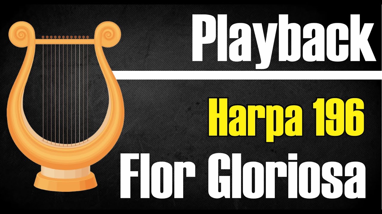 FLOR GLORIOSA HARPA 196 | PLAYBACK GOSPEL