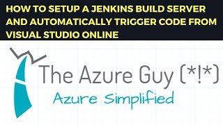 How to setup a Jenkins build server and automatically trigger code from Visual studio online