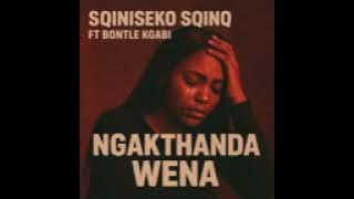 Ngakthanda wena by sqiniseko ft bontle 