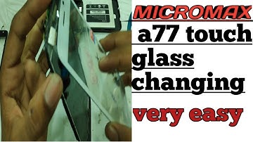 Micromax a117 touch replacement Micromax a77 touch glass changes
