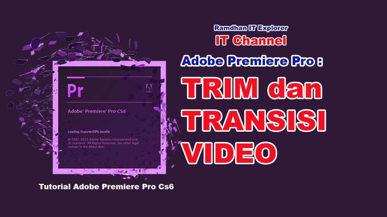 Trim dan Transisi - Tutorial Adobe Premiere CS6