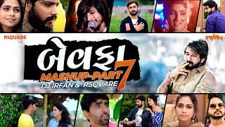 Bewafa Mashup -Part 7 || Gaman Santhal || Rahul Raval || Dj Irfan & Rsquare || 2021-22