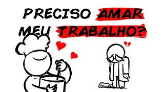 SHOULD YOU WORK WITH WHAT YOU LOVE?