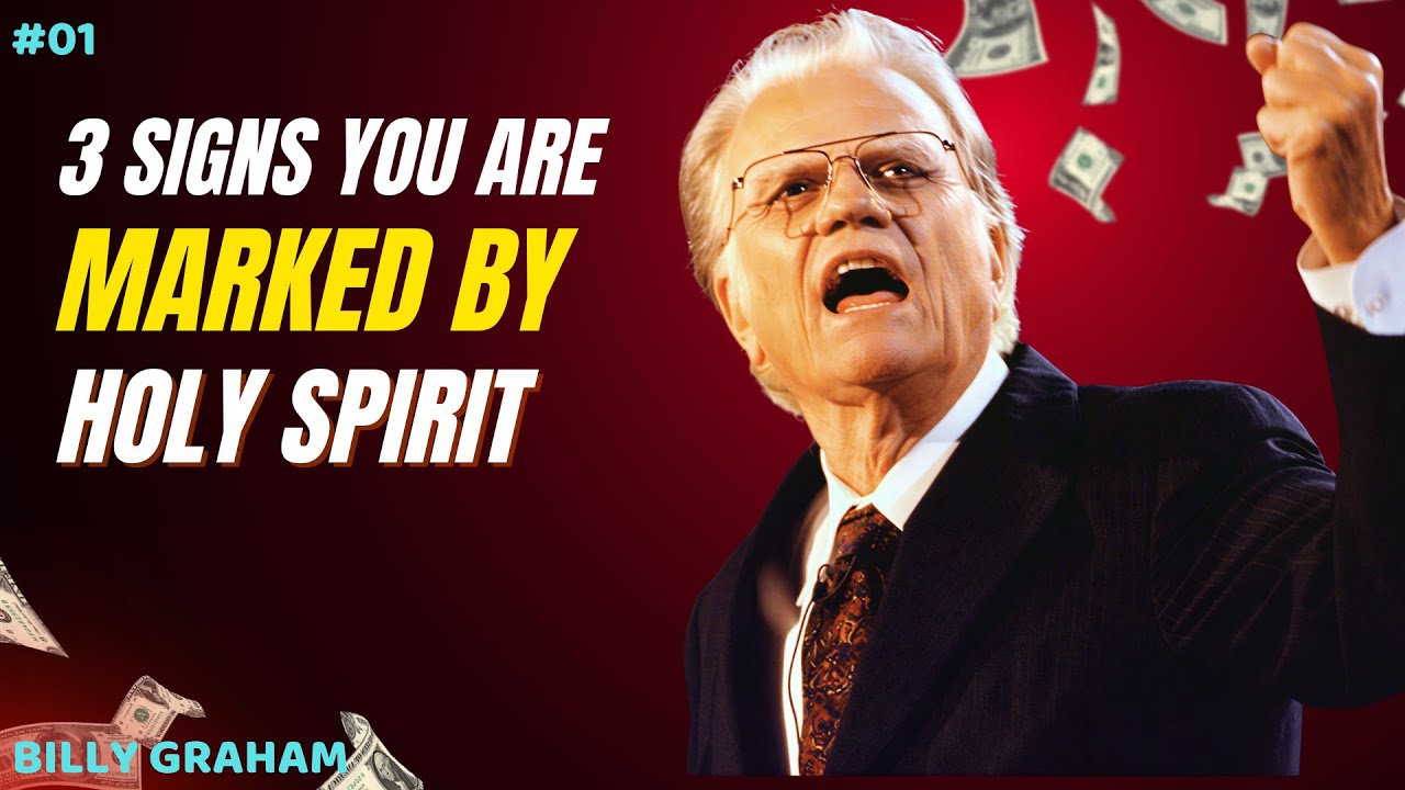 If You See These 3 Signs You Are Marked by the Holy Spirit | Billy Graham Inspired