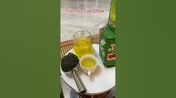 Trà móc câu đặc biệt 250k #trathainguyen #xuhuong