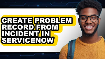 How to Create Problem Record from Incident in Servicenow (full Guide)