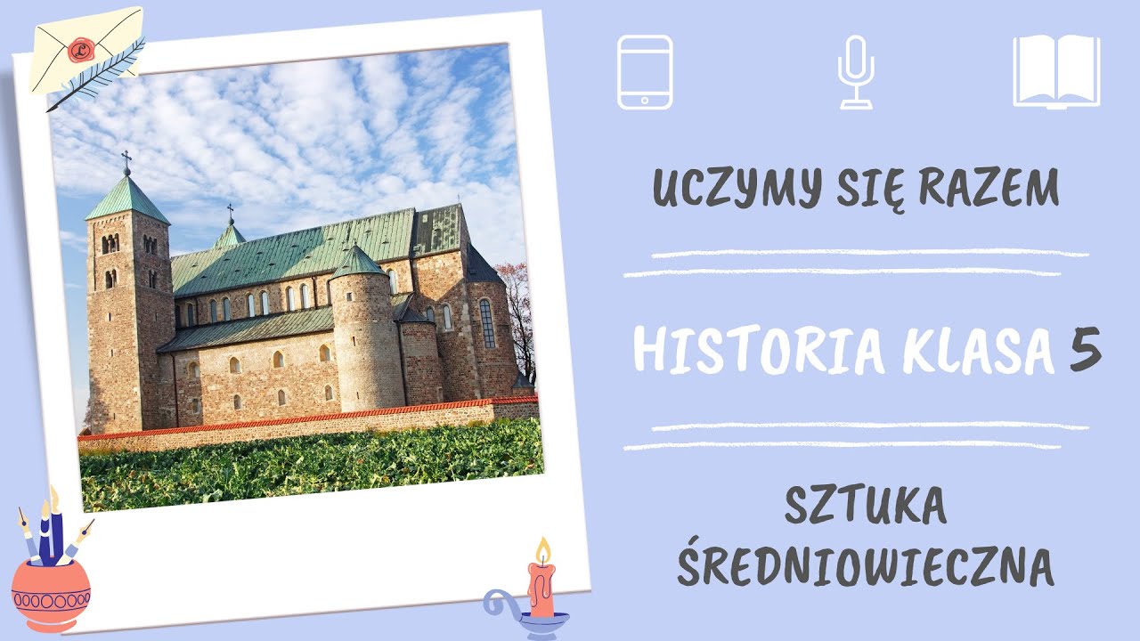 Historia klasa 5. Sztuka średniowiecza. Uczymy się razem - YouTube