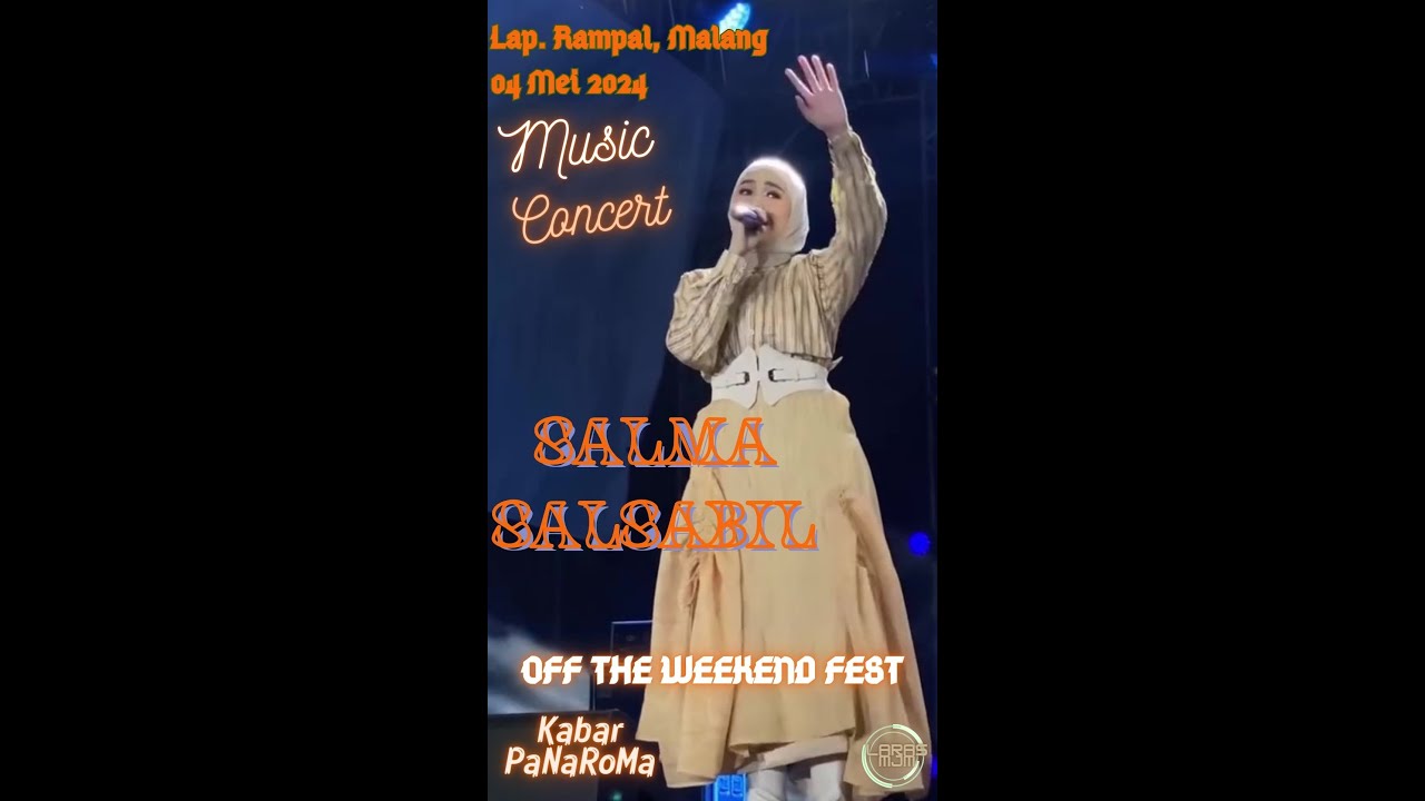 Live Full Salma Salsabil at Malang, Off The Weekend FesT  - Spesial Perform Konser Musik 04 Mei 2024