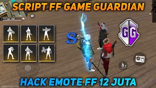 SCRIPT GAME GUARDIAN HACK EMOTE 12 JUTA FF NO ROOT ANTI BANNED