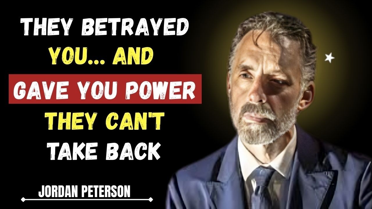 They Betrayed You… And Gave You Power They Can't Take Back | Jordan Peterson